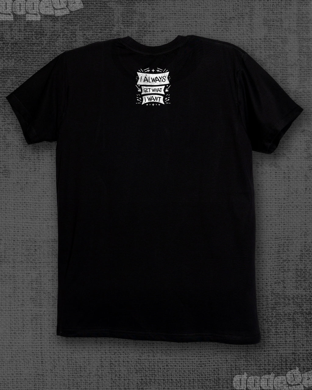 I always get what i want Black Classic Fit T-shirt