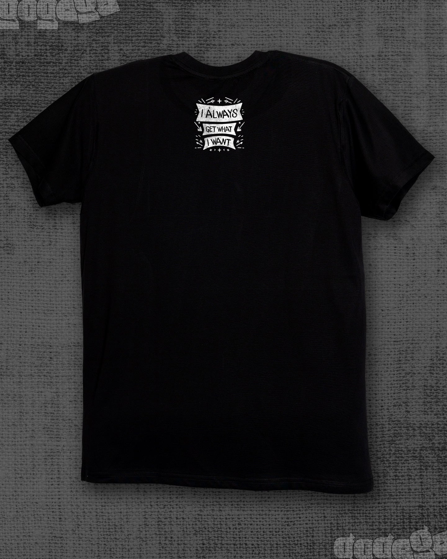 I always get what i want Black Classic Fit T-shirt